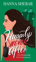 Happily Never After: Toxic Relationship & Its Consequences 1737897709 Book Cover