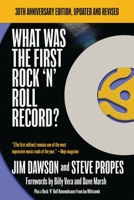 What Was the First Rock 'N' Roll Record: 30th Anniversary Edition, Updated and Revised 1947521969 Book Cover