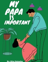 My Papa Is Important 1777755824 Book Cover