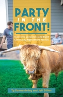 Party in the Front!: Overcome Loneliness and Build Community Right Where You Are B0FN83YSJT Book Cover