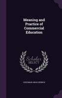 Meaning and Practice of Commercial Education 1018309667 Book Cover