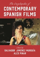 The Encyclopedia of Contemporary Spanish Films (National Cinemas) 1442271329 Book Cover