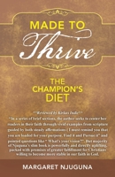 Made to Thrive: The Champion’s Diet 1664247920 Book Cover