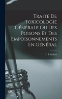 Traité De Toxicologie Générale Ou Des Poisons Et Des Empoisonnements En Général 1017122865 Book Cover