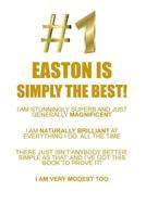 EASTON IS SIMPLY THE BEST AFFIRMATIONS WORKBOOK Positive Affirmations Workbook Includes: Mentoring Questions, Guidance, Supporting You 1395051747 Book Cover