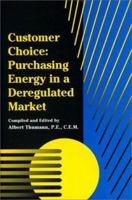 Customer Choice: Purchasing Energy In A Deregulated Market B007YXP6Q4 Book Cover