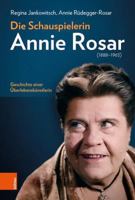 Die Schauspielerin Annie Rosar 1888-1963: Geschichte Einer Uberlebenskunstlerin 3205215508 Book Cover