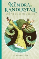 Kendra Kandlestar and the Shard from Greeve 1927018277 Book Cover
