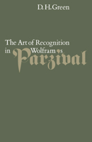 The Art of Recognition in Wolfram's 'Parzival' 0521020743 Book Cover