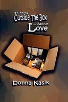 Thinking Outside the Box... about Love 1935434004 Book Cover