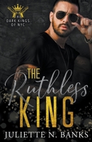 The Ruthless King (The Dark Kings of NYC) B0CTBR4T2T Book Cover