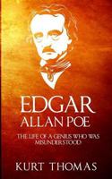 Edgar Allan Poe: The Life of a Genius Who Was Misunderstood 1519705948 Book Cover
