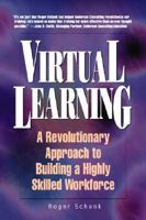 Virtual Learning: A Revolutionary Approach to Building a Highly Skilled Workforce 0786311487 Book Cover