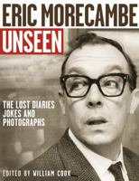 Eric Morecambe Unseen: The Lost Diaries, Jokes and Photographs 0007234651 Book Cover