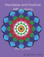 Mandalas and Positive Affirmations: coloring book B0BR2QRL1Q Book Cover