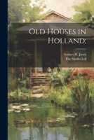 Old Houses in Holland; 1021896837 Book Cover