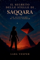 Il segreto delle stelle di Saqqara: Le avventure di Olivia Parker (Italian Edition) B0GK2WFXD3 Book Cover