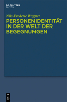 Personenidentitat in Der Welt Der Begegnungen: Menschliche Persistenz, Diachrone Personale Identitat Und Die Psycho-Physische Einheit Der Person 3110335247 Book Cover