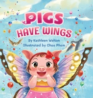 Pigs Have Wings 1960157574 Book Cover