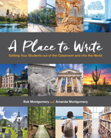 A Place to Write : Getting Your Students Out of the Classroom and into the World 0814135455 Book Cover