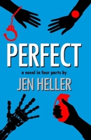 Perfect: a novel in four parts B0BPPT845D Book Cover