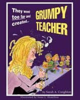 Grumpy Teacher 1548802492 Book Cover