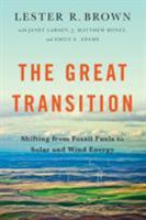 The Great Transition: Shifting from Fossil Fuels to Solar and Wind Energy 039335055X Book Cover