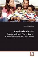 Baptised children: Marginalised Christians? 3639255453 Book Cover