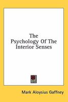 The Psychology Of The Interior Senses 1163141836 Book Cover