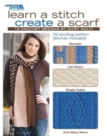 Learn a Stitch Create a Scarf (Leisure Arts #4518) 1601407696 Book Cover