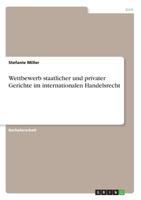 Wettbewerb staatlicher und privater Gerichte im internationalen Handelsrecht (German Edition) 3668890889 Book Cover