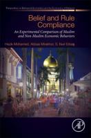 Belief and Rule Compliance: An Experimental Comparison of Muslim and Non-Muslim Economic Behavior 0128138092 Book Cover