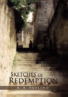 Sketches of Redemption: A Compendium of Imperfect Muses 1462899684 Book Cover