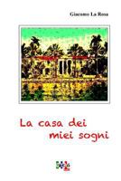La Casa dei Miei Sogni 153312812X Book Cover