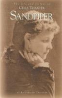 Sandpiper: The Life and Letters of Celia Thaxter 091433901X Book Cover