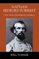 Nathan Bedford Forrest: Civil War Confederate General 1977286925 Book Cover