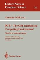 DCE - The OSF Distributed Computing Environment, Client/Server Model and Beyond: International DCE Workshop, Karlsruhe, Germany, October 7-8, 1993. Proceedings (Lecture Notes in Computer Science) 3540573062 Book Cover