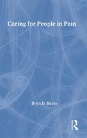 Caring for People in Pain (Routledge Essentials for Nurses) 0415188911 Book Cover