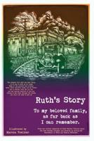 Ruth's Story: The illustrated written memories of Ruth Warren Voelker about the dust storms, drought, and growing up during the Depression in Nora and Ruskin, Nebraska. 1546672095 Book Cover