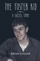 The Foster Kid A Success Story 1960224875 Book Cover