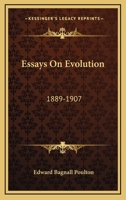 Essays on Evolution 1889-1907 (Classic Reprint) 1014381304 Book Cover