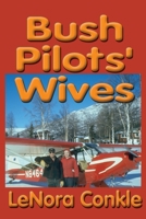 Bush Pilot's Wives 1888125772 Book Cover