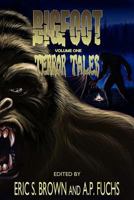 Bigfoot Terror Tales Vol. 1: Stories of Sasquatch Horror 1926712757 Book Cover
