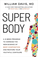SUPER Body: A 3-Week Program to Harness the New Science of Body Composition and Restore Your Youthful Contours 0306835991 Book Cover