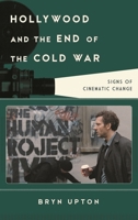 Hollywood and the End of the Cold War: Signs of Cinematic Change 1442237937 Book Cover