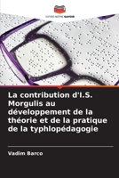 La contribution d'I.S. Morgulis au développement de la théorie et de la pratique de la typhlopédagogie (French Edition) 6207745868 Book Cover