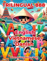 Trilingual 888 English Vietnamese Danish Illustrated Vocabulary Book: Colorful Edition B0CPWPJJPY Book Cover