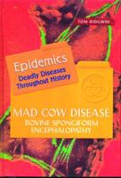 Mad Cow Disease: Bovine Spongiform Encephalopathy (Epidemics) 082393487X Book Cover