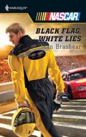 Black Flag, White Lies (Harlequin Nascar) 0373185200 Book Cover