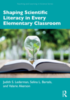 Shaping Scientific Literacy in Every Elementary Classroom (Teaching and Learning in Science Series) 1032698357 Book Cover